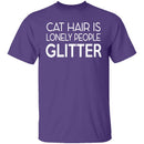 Cat Hair Is Lonely People Glitter T-Shirt CustomCat