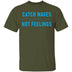 Catch Waves Not Feelings T-Shirt CustomCat