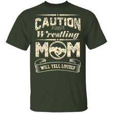 Caution Wrestling Mom Will Yell Loudly! T-Shirt