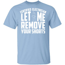 Certified Electrician Let Me Remove Your Shorts T-Shirt