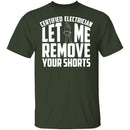 Certified Electrician Let Me Remove Your Shorts T-Shirt CustomCat