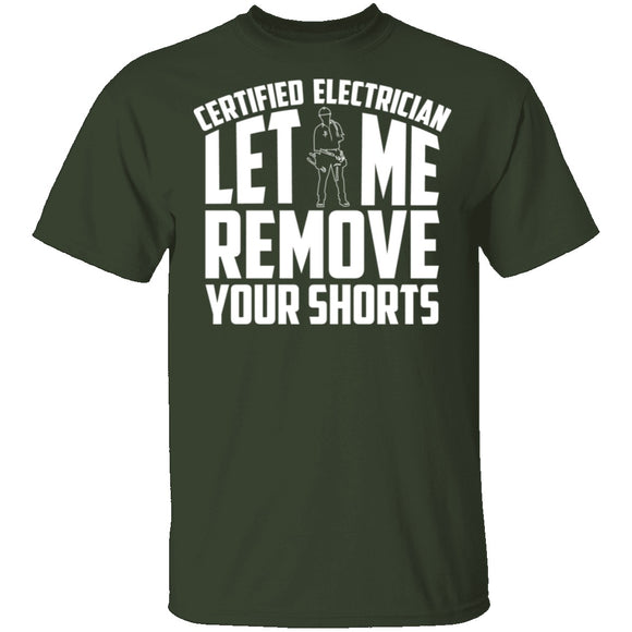 Certified Electrician Let Me Remove Your Shorts T-Shirt CustomCat