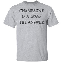 Champagne Is Always The Answer T-Shirt