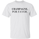 Champagne Por Favor T-Shirt CustomCat