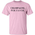 Champagne Por Favor T-Shirt CustomCat