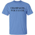 Champagne Por Favor T-Shirt CustomCat