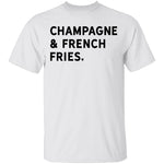 Champagne and French Fries T-Shirt CustomCat