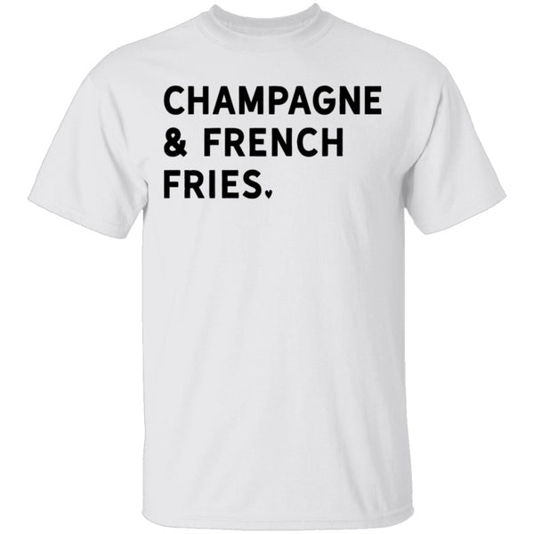 Champagne and French Fries T-Shirt CustomCat