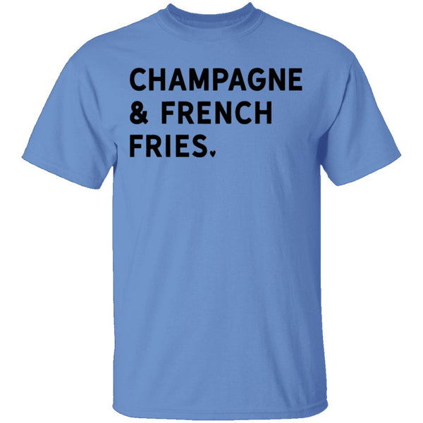 Champagne and French Fries T-Shirt CustomCat