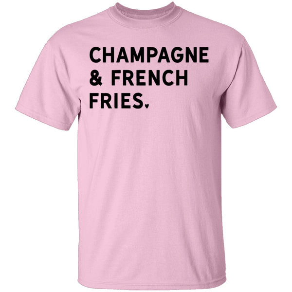 Champagne and French Fries T-Shirt CustomCat