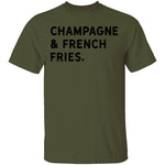 Champagne and French Fries T-Shirt CustomCat