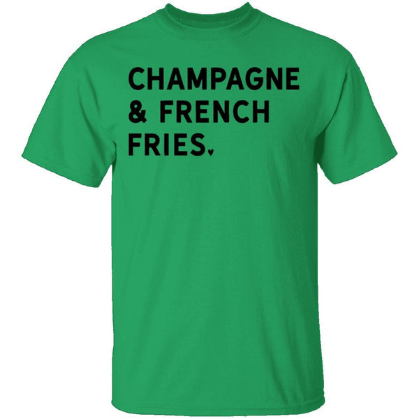 Champagne and French Fries T-Shirt CustomCat
