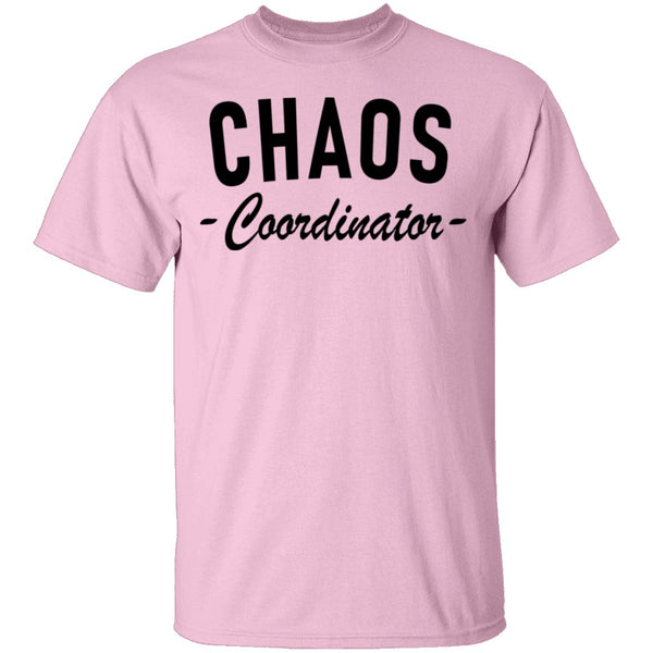 Chaos Coordinator copy T-Shirt CustomCat