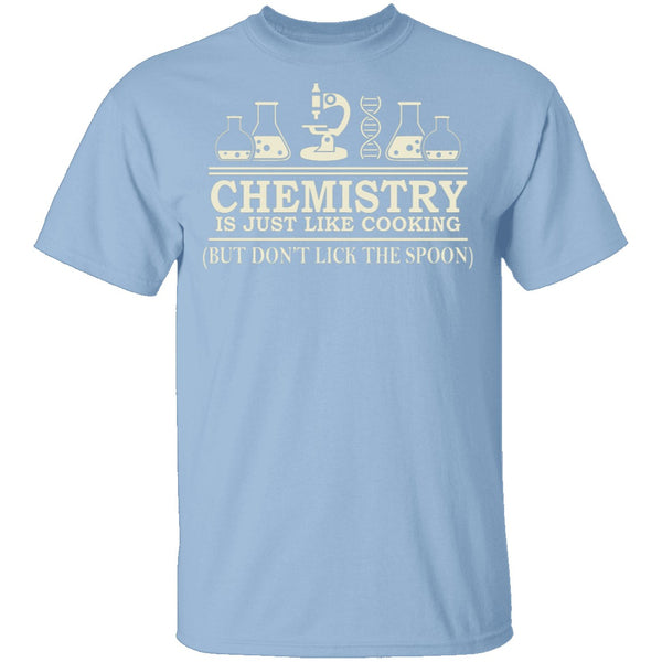Chemistry Is Like Cooking T-Shirt CustomCat