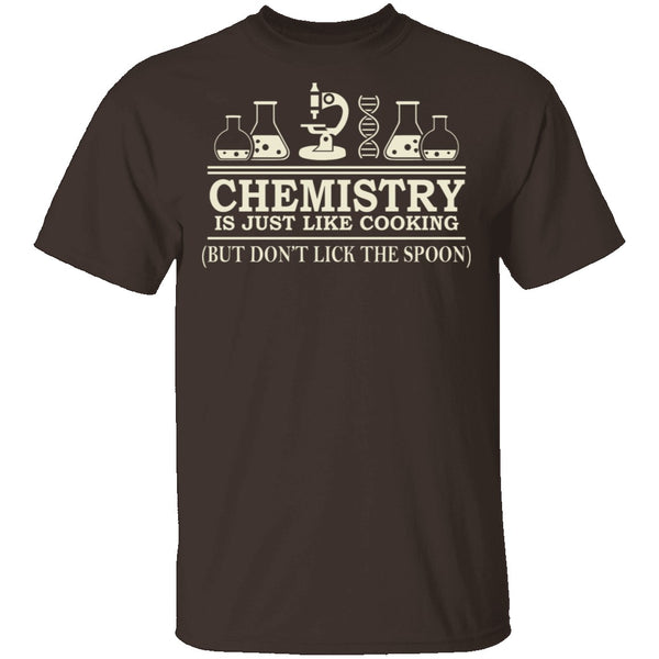 Chemistry Is Like Cooking T-Shirt CustomCat