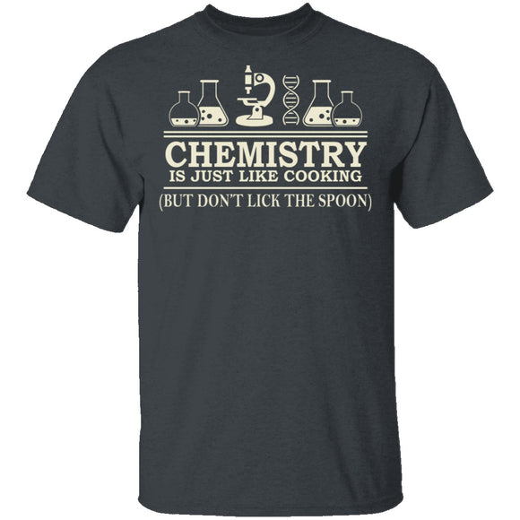 Chemistry Is Like Cooking T-Shirt CustomCat