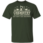 Chemistry Is Like Cooking T-Shirt CustomCat