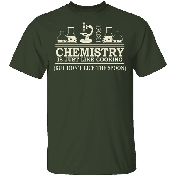 Chemistry Is Like Cooking T-Shirt CustomCat