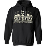 Chemistry Is Like Cooking T-Shirt CustomCat