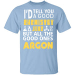 Chemistry Jokes Argon T-Shirt CustomCat