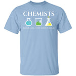 Chemists Have the Solution T-Shirt CustomCat