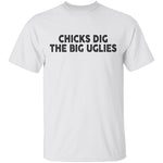 Chicks Dig The Big Uglies T-Shirt CustomCat