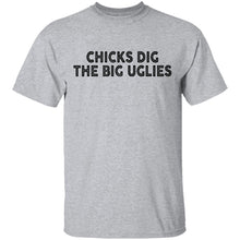 Chicks Dig The Big Uglies T-Shirt