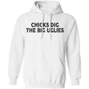 Chicks Dig The Big Uglies T-Shirt CustomCat