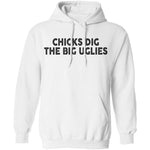 Chicks Dig The Big Uglies T-Shirt CustomCat