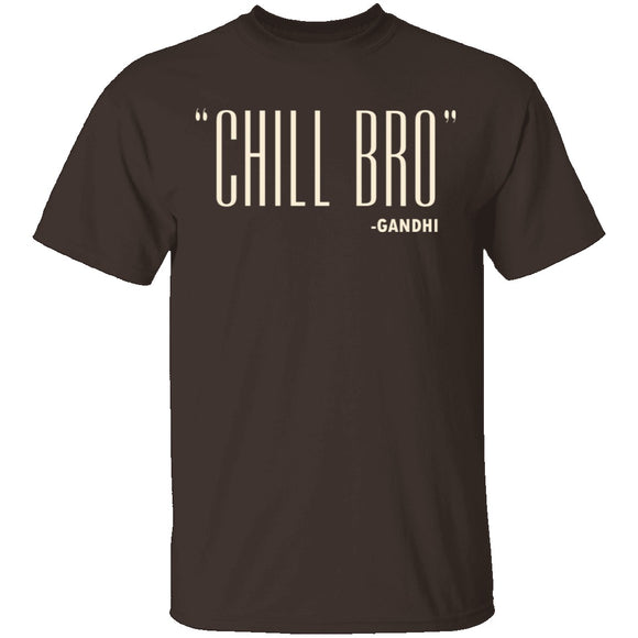 Chill Bro Gandhi T-Shirt CustomCat