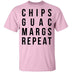 Chips Guac Margs Repeat T-Shirt CustomCat