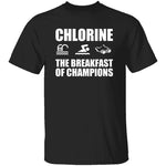 Chlorine The Breakfast of Champions T-Shirt CustomCat