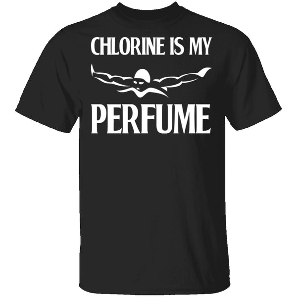 Chlorine is My Perfume T-Shirt CustomCat