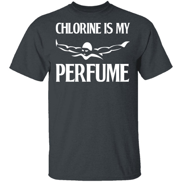 Chlorine is My Perfume T-Shirt CustomCat