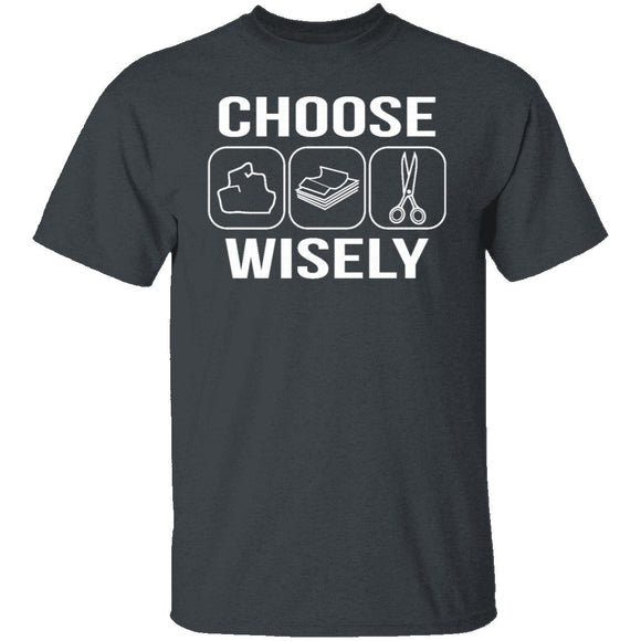 Choose Wisely T-Shirt CustomCat
