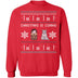 Christmas Is Coming Ugly Christmas Sweater CustomCat