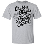 Chubby Thighs Pretty Eyes T-Shirt CustomCat