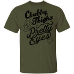 Chubby Thighs Pretty Eyes T-Shirt CustomCat