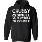 Chubby, Single, And Ready For A Pringle T-Shirt CustomCat