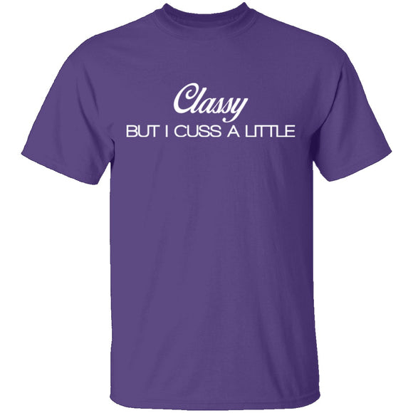 Classy But I Cuss A Little T-Shirt CustomCat