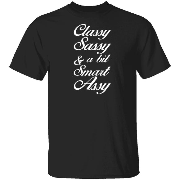Classy, Sassy, And A Bit Smart Assy T-Shirt CustomCat
