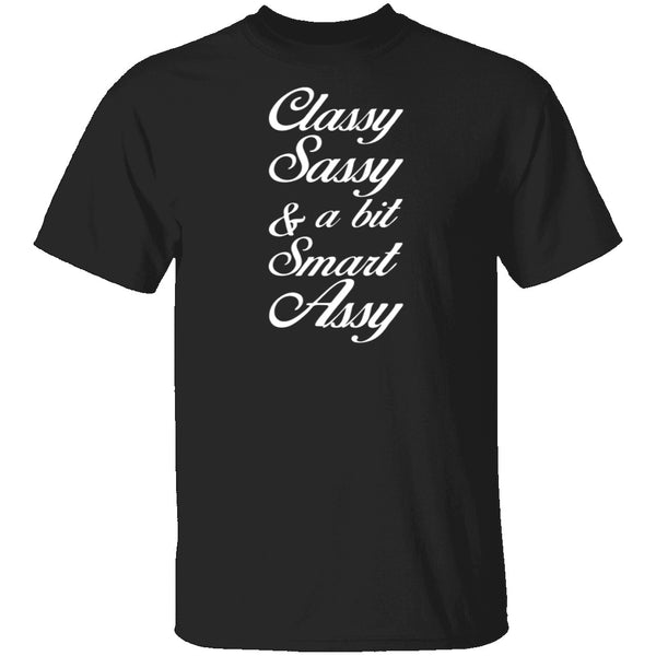 Classy, Sassy, And A Bit Smart Assy T-Shirt CustomCat