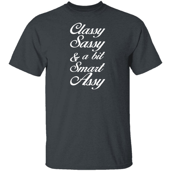 Classy, Sassy, And A Bit Smart Assy T-Shirt CustomCat