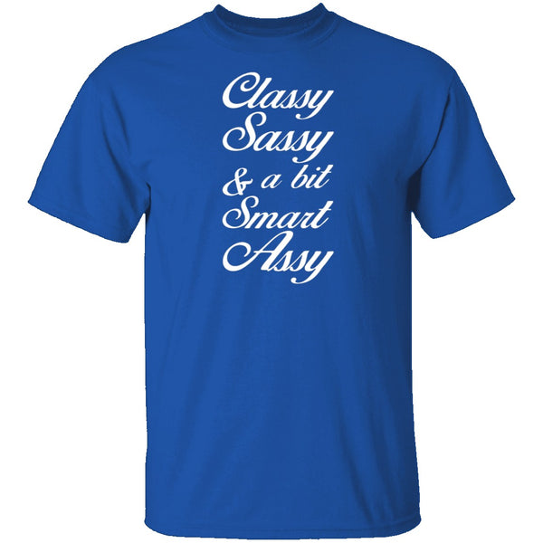 Classy, Sassy, And A Bit Smart Assy T-Shirt CustomCat