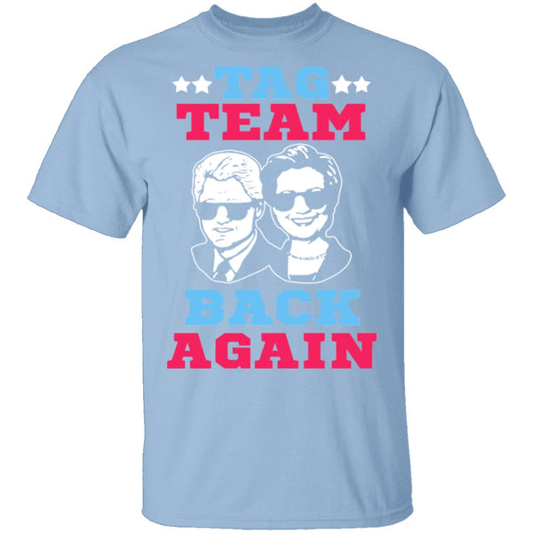 Clinton Tag Team Back Again T-Shirt CustomCat