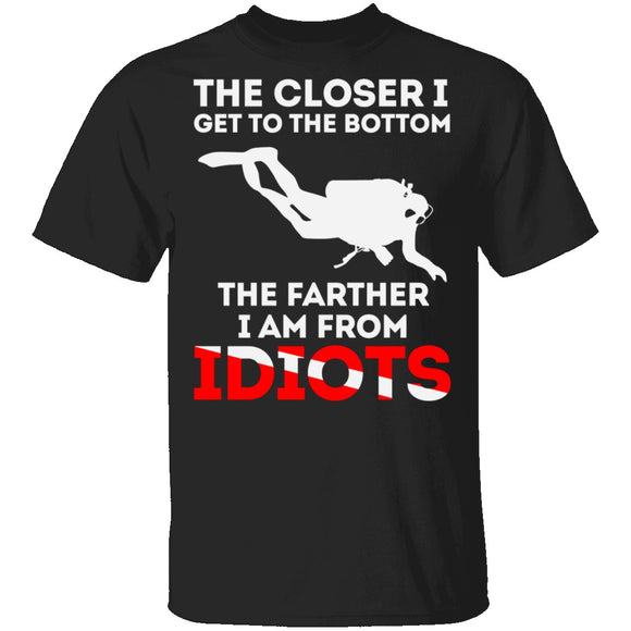 Closer To The Bottom T-Shirt CustomCat