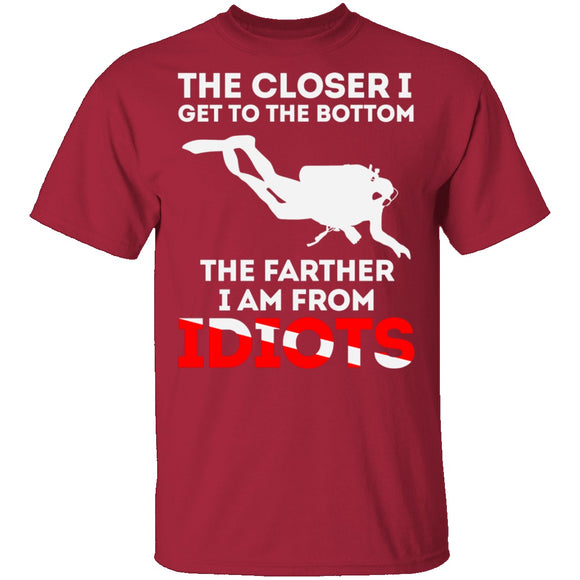 Closer To The Bottom T-Shirt CustomCat