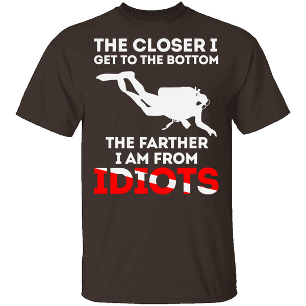 Closer To The Bottom T-Shirt CustomCat