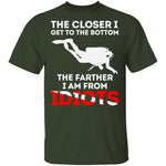 Closer To The Bottom T-Shirt CustomCat