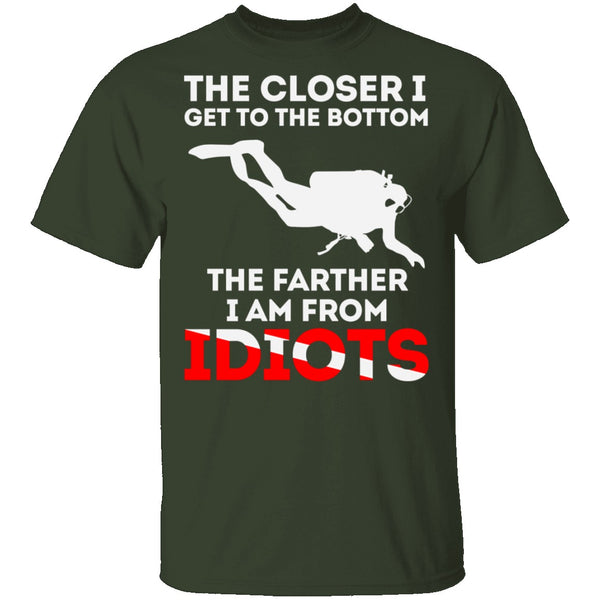 Closer To The Bottom T-Shirt CustomCat